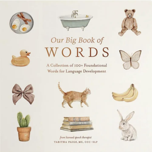 Our Big Book of First Words: A Collection of 100+ Foundational Words for Language Development (Tabitha Paige Children's Book Series)