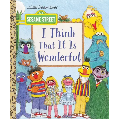 I Think That It Is Wonderful (Sesame Street) (Little Golden Book)