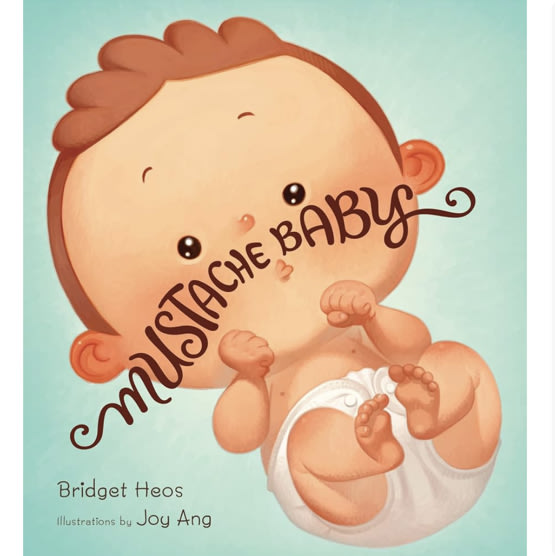 Mustache Baby: A Hilarious Baby Gift for Dads about a Good-Guy Baby Whose Mustache Turns Villainous for Babies (Ages 0-3)