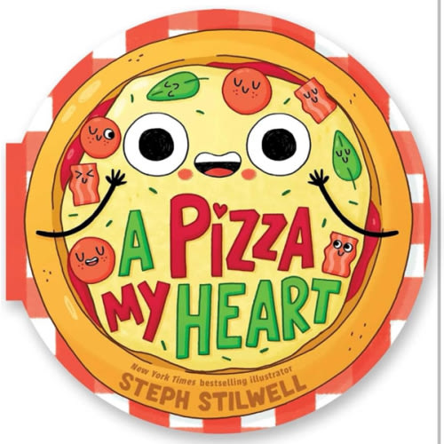 A Pizza My Heart (A Shaped Novelty Board Book for Toddlers) (Delish Delights)