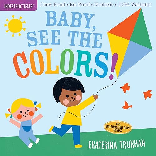 Indestructibles: Baby, See the Colors!: Chew Proof · Rip Proof · Nontoxic · 100% Washable (Book for Babies, Newborn Books, Safe to Chew) Paperback – September 3, 2019