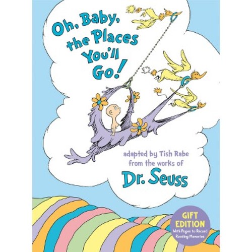 Oh, Baby, the Places You'll Go! Gift Edition - by Tish Rabe
