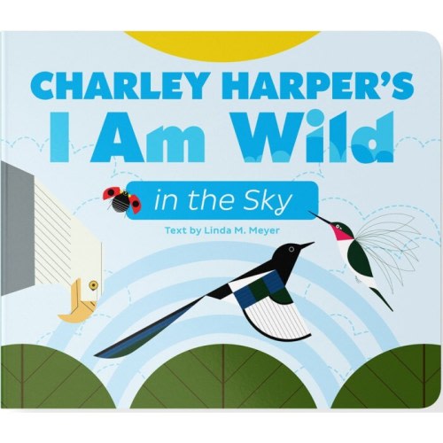 Charley Harper Store | I Am Wild in the Sky Board Book | Largest Harper Dealer in the World