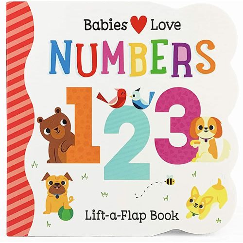 Babies Love Numbers - A First Lift-a-Flap Board Book for Babies and Toddlers Learning about Numbers & Counting, Ages 1-4