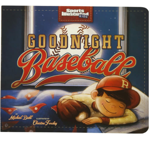 Goodnight Baseball (Sports Illustrated Kids Bedtime Books)