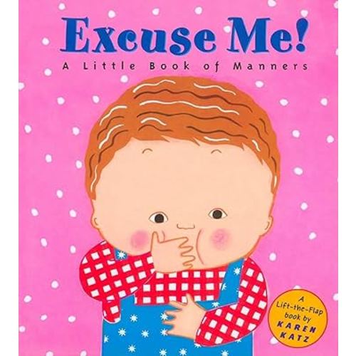 Excuse Me: A Little Book of Manners