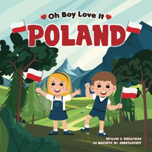 Oh Boy Love It Poland: Learn fun facts about Poland (Oh Boy Love It, Fun Facts About Beloved Countries!)
