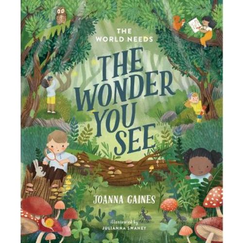 The World Needs The Wonder You See - By Joanna Gaines (hardcover)