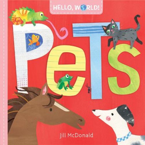 Hello, World! Pets - By Jill Mcdonald (board Book)