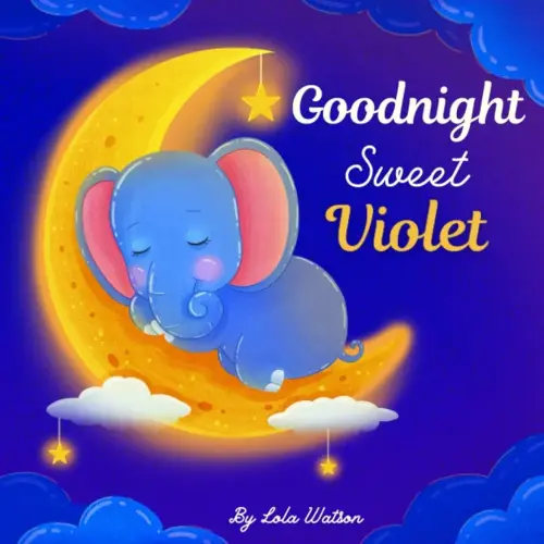 Goodnight Sweet Violet: A Personalized Children's Book & Bedtime Story For Kids ( Gift Idea For Baby Shower, Christmas & Birthday )