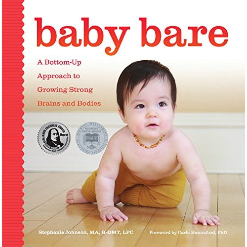 Baby Bare: A Bottom-Up Approach to Growing Strong Brains and Bodies by Stephanie Johnson: Good Paperback (2016) | HPB-Diamond