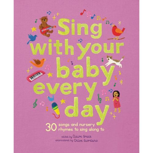 Sing with Your Baby Every Day - (Stitched Storytime) by Claire Grace (Hardcover)