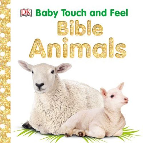 Bible Animals - (Baby Touch and Feel) by Sally Beets (Hardcover)