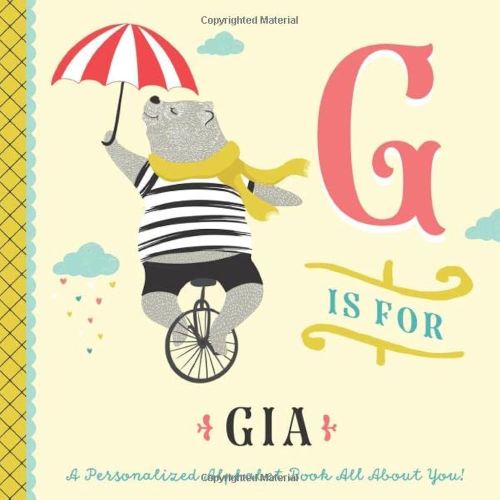 G is for Gia: A Personalized Alphabet Book All About You! (Personalized Children's Book)