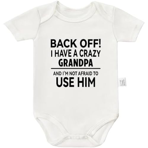 I Have a Crazy Grandpa and I'm Not Afraid to Use Him Funny Baby Clothes,Cute Boys Girls Infant Outfits