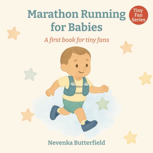 Marathon Running for Babies: A first book for tiny fans (0-12 months) book: 9798287601157