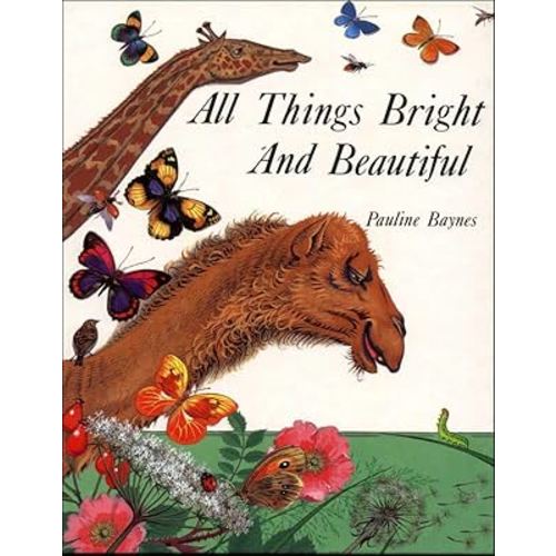 All Things Bright and Beautiful