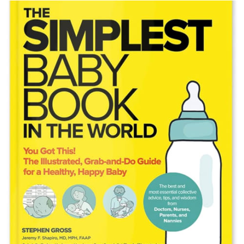 The Simplest Baby Book in the World: The Illustrated, Grab-and-Do Guide for a Healthy, Happy Baby