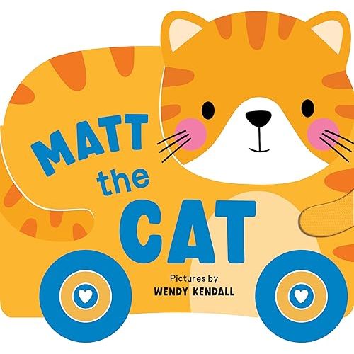 Rolling Pals: Matt the Cat: A Purr-fect Addition to Your Toddler's Library, with This Book with Working Wheels! Board book – August 5, 2025