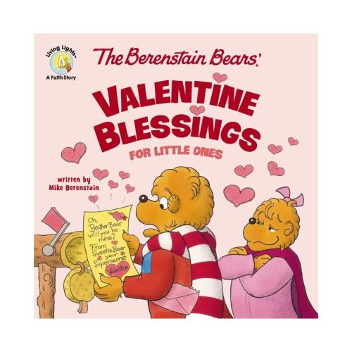The Berenstain Bears' Valentine Blessings for Little Ones - (Berenstain Bears/Living Lights: A Faith Story) by Mike Berenstain (Board Book)
