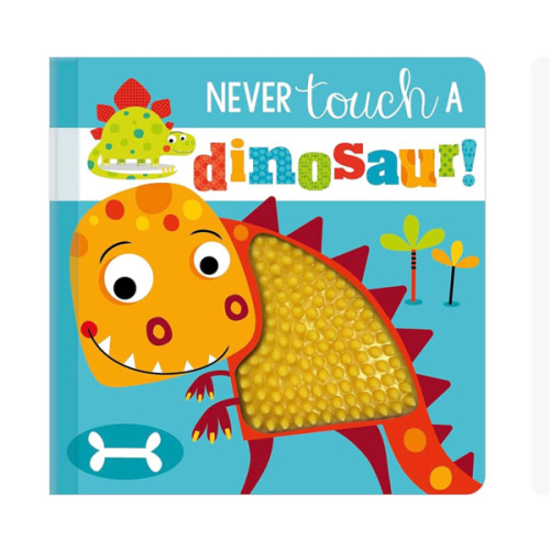 Never Touch a Dinosaur!