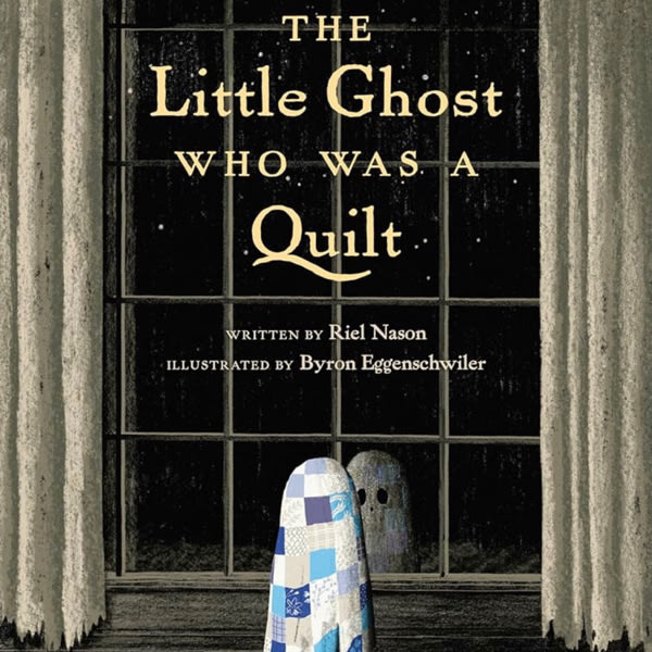 The Little Ghost Who Was a Quilt (A Little Ghost Quilt Book)