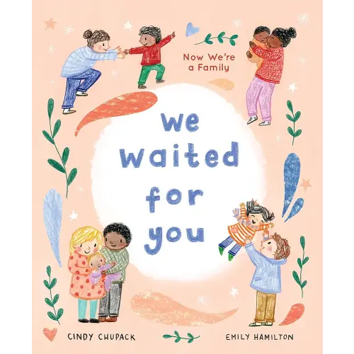 We Waited for You: Now We're a Family