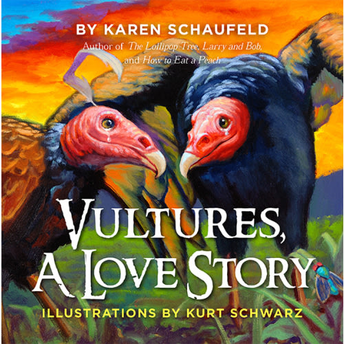Vultures, A Love Story - Karen Schaufeld