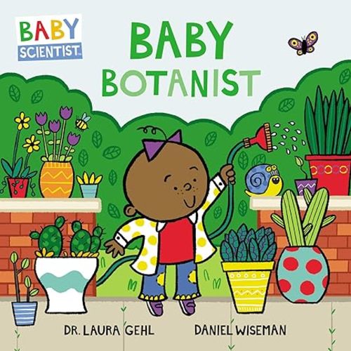 Baby Botanist (Baby Scientist, 3)