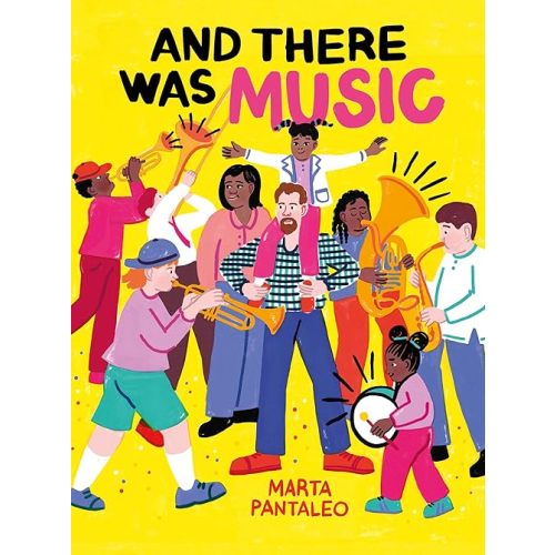 And There Was Music Hardcover – Picture Book, April 22, 2025