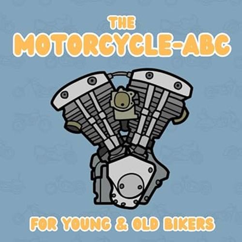 The Motorcycle-ABC: for young & old bikers