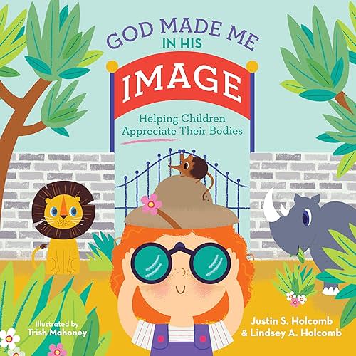 God Made Me in His Image: Helping Children Appreciate Their Bodies Hardcover – August 30, 2021