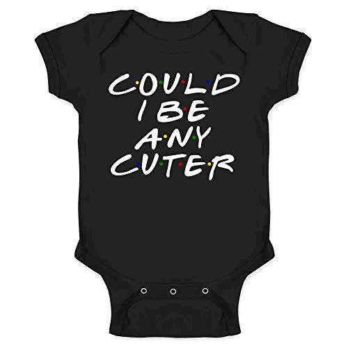 Could I Be Any Cuter Infant Bodysuit Funny 90s Show Baby Girl Boy Cloth Outfit Black 6M