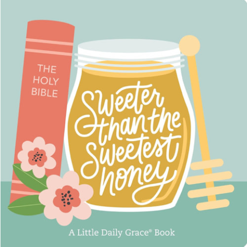 Sweeter than the Sweetest Honey