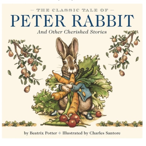 The Classic Tale of Peter Rabbit Hardcover: The Classic Edition by acclaimed Illustrator, Charles Santore (Charles Santore Children's Classics)