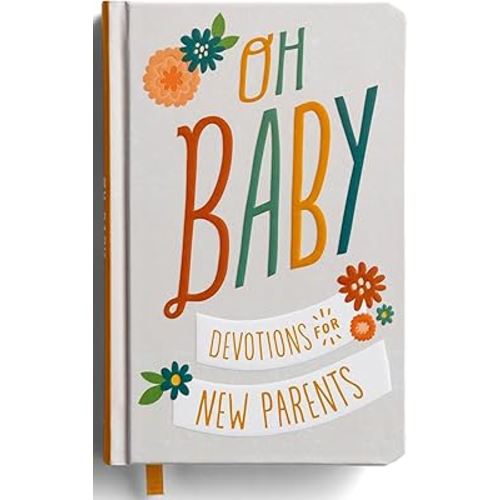 Oh, Baby! Devotions for New Parents