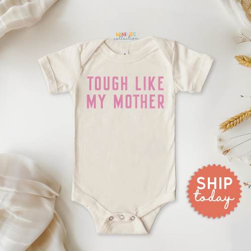 Tough Like My Mother Onesie®, Feminist Baby Clothes, The Future Is Female Baby Bodysuit, International Women&#39;s Day Gift From Mom, (BC-WOM83)