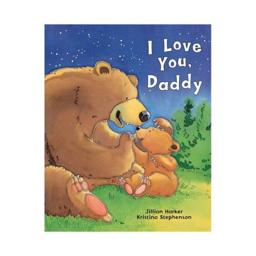 I Love You, Daddy - by Jillian Harker (Hardcover)