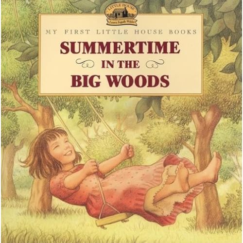 Summertime in the Big Woods (Little House Picture Book) Paperback – Picture Book, February 2, 2000