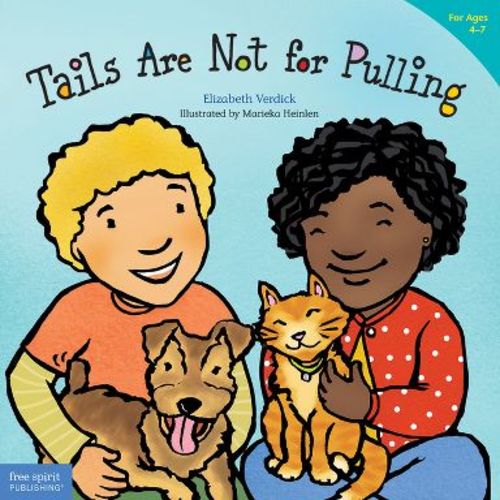 Tails Are Not for Pulling - (Best Behavior(r)) by Elizabeth Verdick (Paperback)