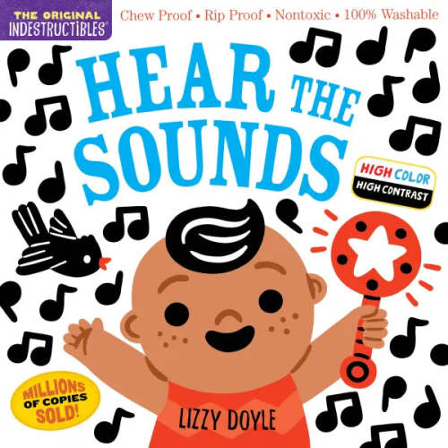 Indestructibles: Hear the Sounds (High Color High Contrast) Chew-Proof Book