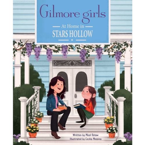 Gilmore Girls: At Home In Stars Hollow - By Micol Ostow (hardcover)