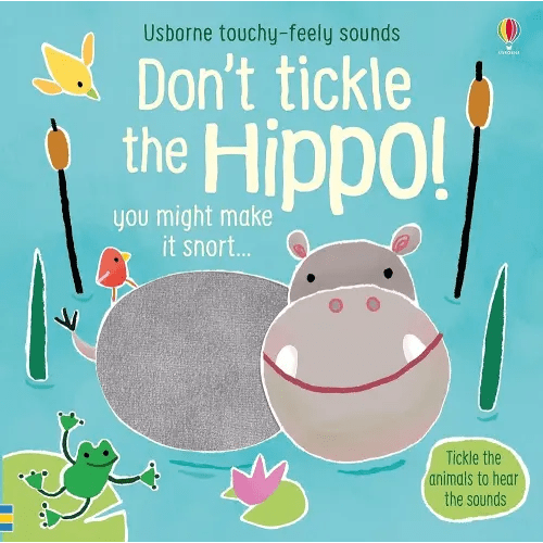 Don't Tickle the Hippo! (Touchy-Feely Sound Books)