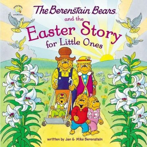 The Berenstain Bears And The Easter Story For Little Ones - (berenstain Bears/living Lights: A Faith Story) By Mike Berenstain (board Book)