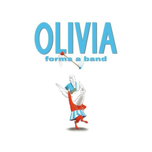 Olivia Forms a Band - by Ian Falconer (Hardcover)
