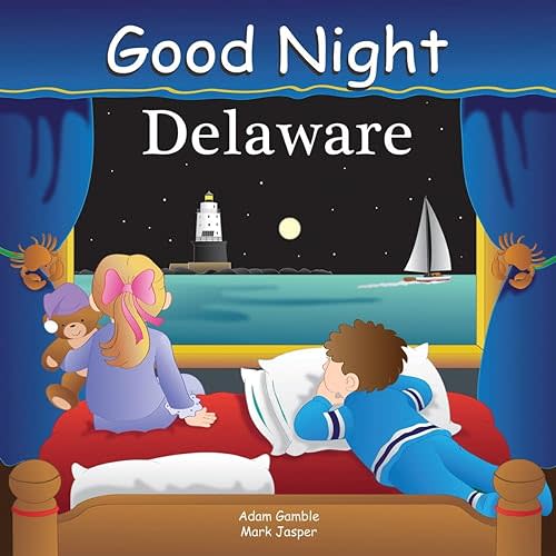Good Night Delaware (Good Night Our World) Board book – Illustrated, May 9, 2012