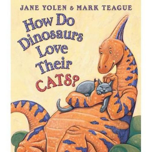 How Do Dinosaurs Love Their Cats? - by Jane Yolen (Board Book)