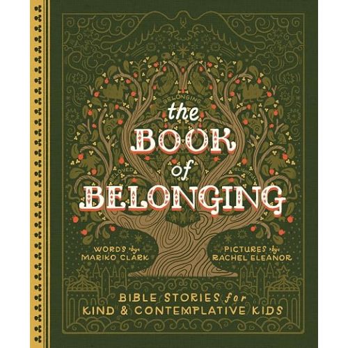 The Book of Belonging: Bible Stories for Kind and Contemplative Kids