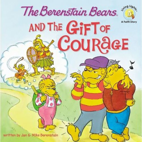 The Berenstain Bears And The Gift Of Courage - (berenstain Bears/living Lights: A Faith Story) By Jan Berenstain & Mike Berenstain (paperback)