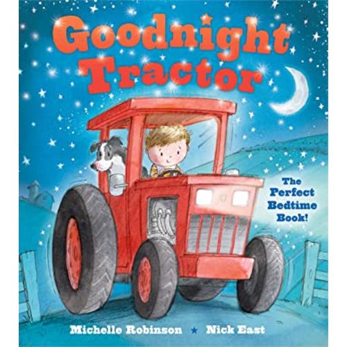 Goodnight Tractor: A Bedtime Baby Sleep Book for Fans of Farms, Construction Sites, and Things That Go! (Goodnight Series)